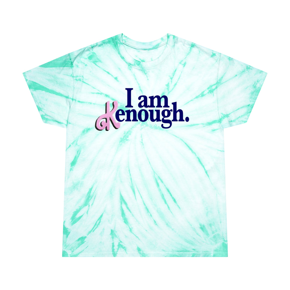 I am Kenough T Shirt Unisex Tie-Dye Tee