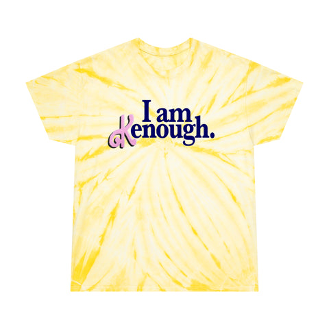 I am Kenough T Shirt Unisex Tie-Dye Tee