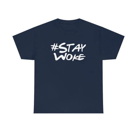 Stay Woke T Shirt Funny #STAY WOKE (S-5XL) Tee