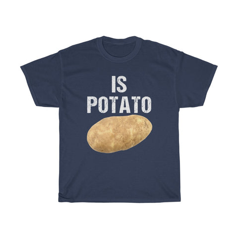 Is Potato Shirt, Short Sleeve Unisex Tee
