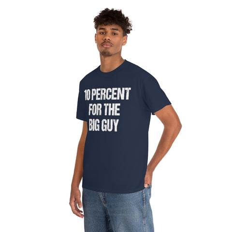 10% For The Big Guy Shirt, (S-5XL) Short Sleeve Tee