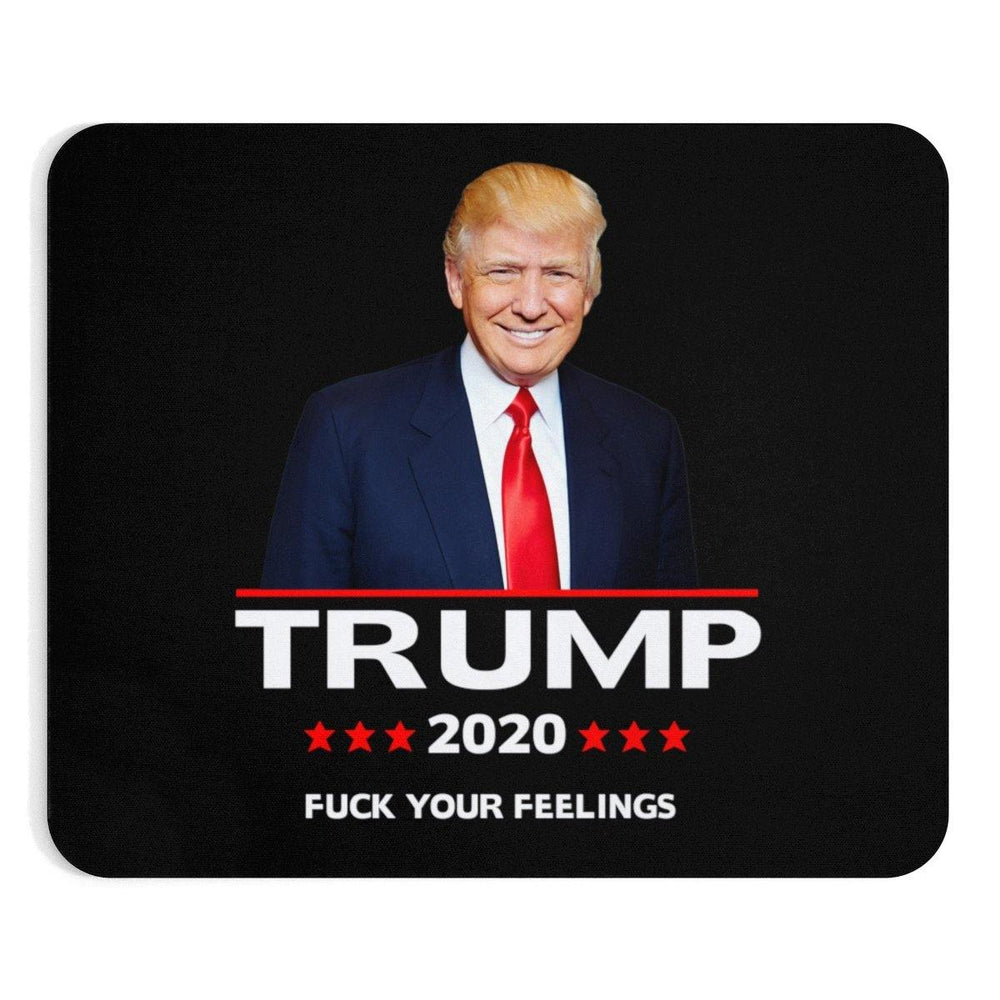 Donald Trump 2020 Fuck Your Feelings Mousepad - Trump Save America Store 2024