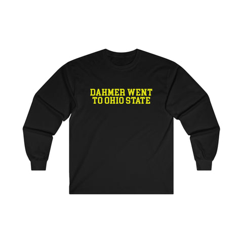 Dahmer Went To Ohio State Long sleeve Unisex T Shirt