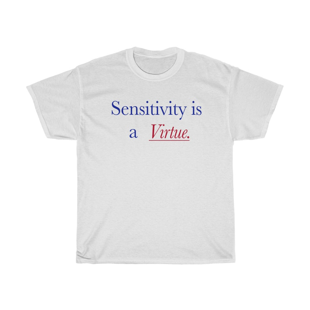 Sensitivity Is a Virtue T Shirt S - 5XL Short Sleeve T-Shirt