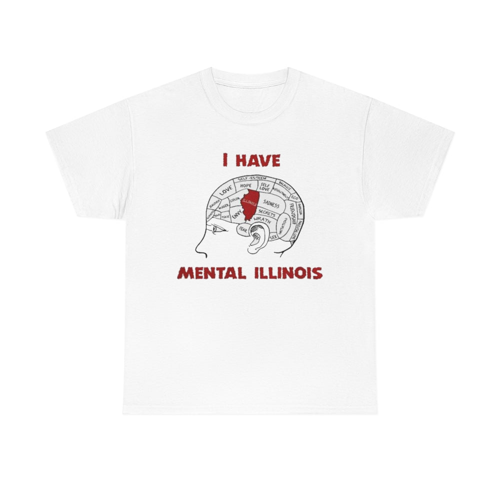 I Have Mental Illinois Shirt Unisex (S-5XL) Tee