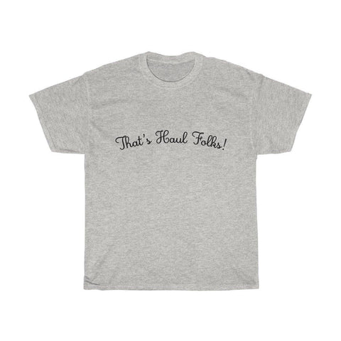 That's Haul Folks T-Shirt - Trump Save America Store 2024