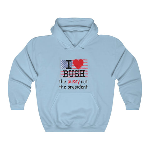 I Love Bush Not The President Hoodie, S - 5XL Hooded Sweatshirt
