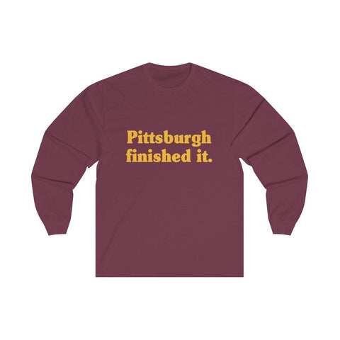 Pittsburgh Finished It Shirt - Long Sleeve Tee - Trump Save America Store 2024