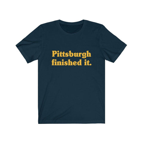 Pittsburgh Finished It Shirt - Short Sleeve Tee - Trump Save America Store 2024