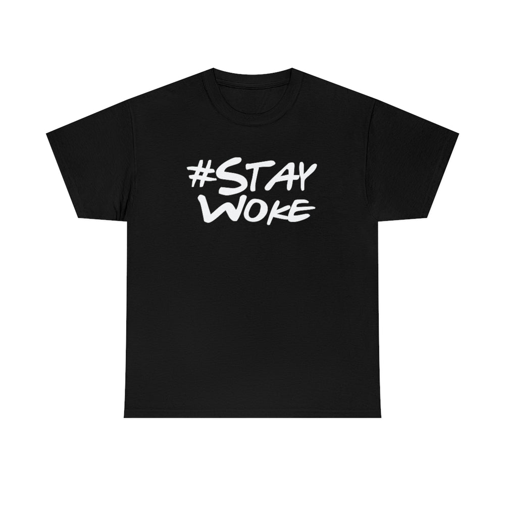 Stay Woke T Shirt Funny #STAY WOKE (S-5XL) Tee