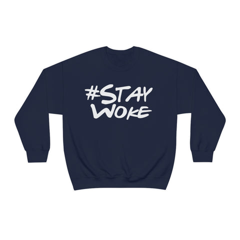 Stay Woke Shirt Funny #STAY WOKE (S-5XL) Sweatshirt