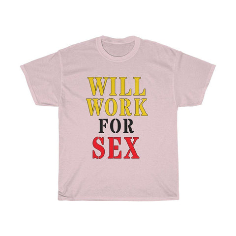 Will Work For Sex T-Shirt - Trump Save America Store 2024