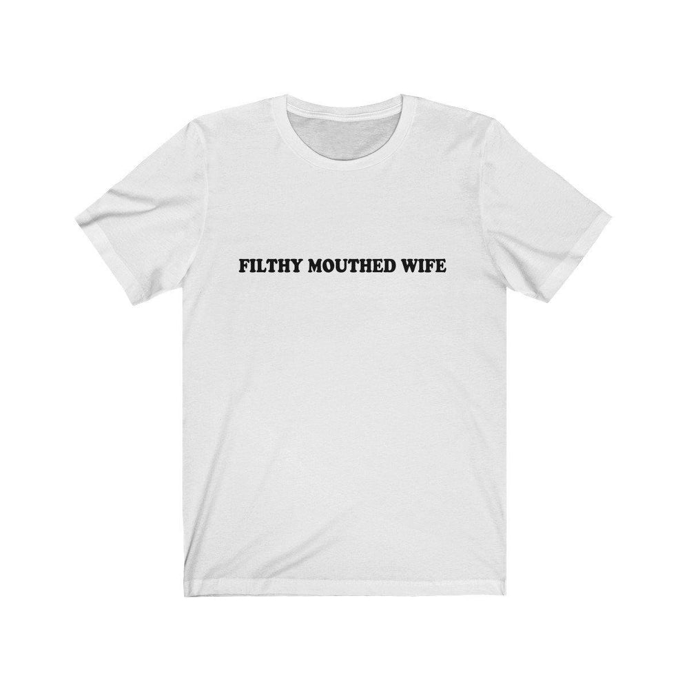 Filthy Mouthed Wife T Shirt - Trump Save America Store 2024