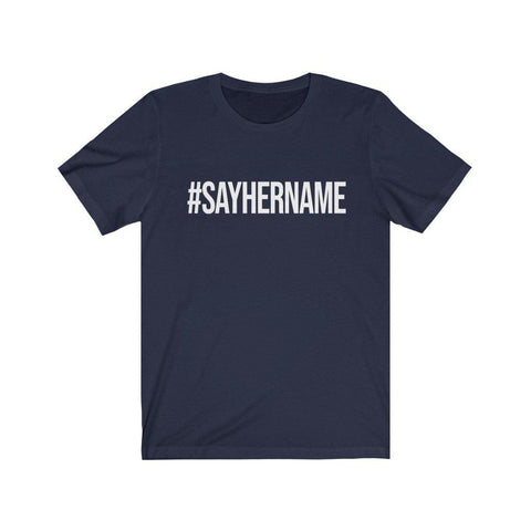Say Her Name Shirt - #sayhername T-Shirt - Trump Save America Store 2024