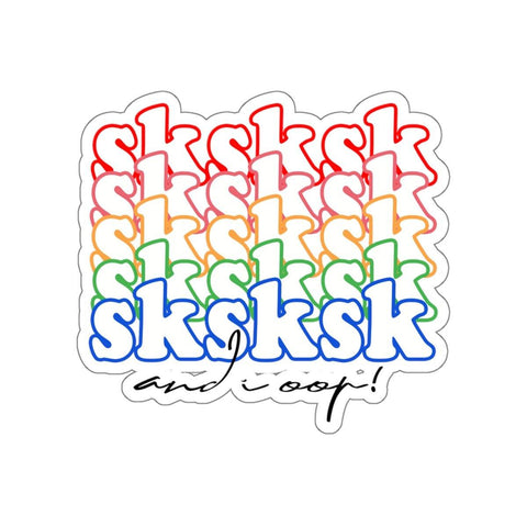 SKSKSK AND I OOP Sticker - VSCO Girl Things SKSKSK Stickers - Trump Save America Store 2024