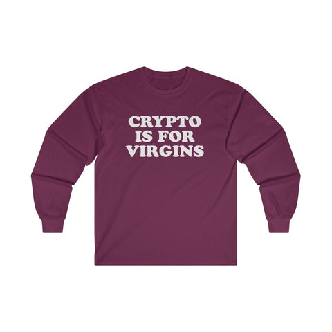 Crypto is for Virgins T-Shirt, Long Sleeve Shirt, S - 2XL Tee