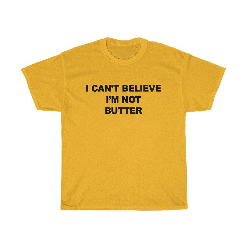 I Cant Believe Im Not Butter T Shirt - Trump Save America Store 2024
