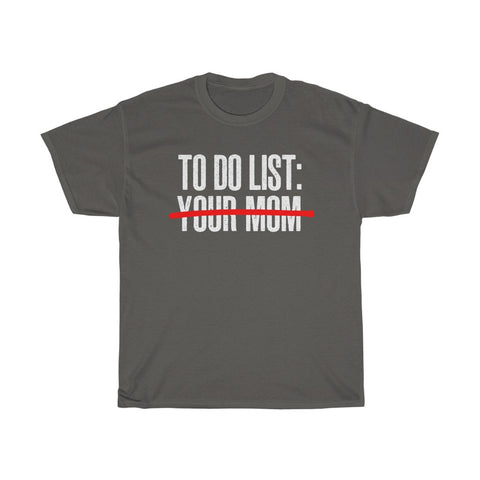 To Do List Your Mom Short Sleeve Shirt S - 5XL T-Shirt