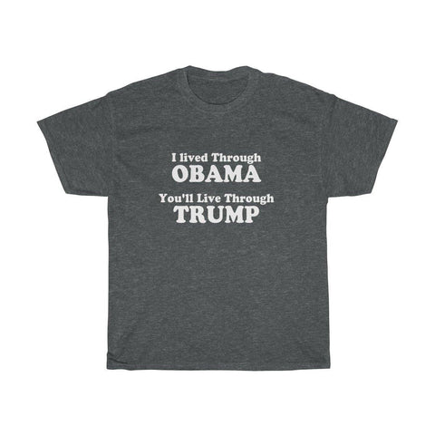 I Lived Through Obama You'll Live Through Trump T Shirt - Trump Save America Store 2024