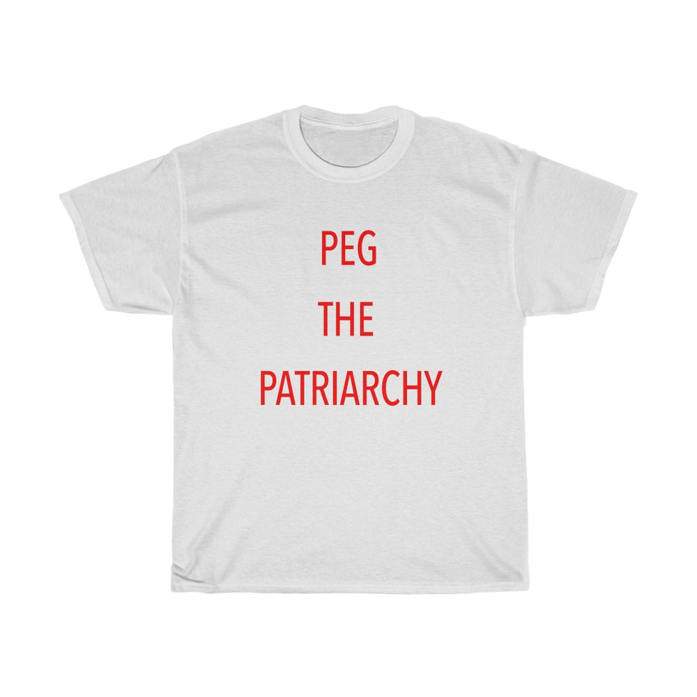 Peg The Patriarchy T Shirt - Small - 5XL