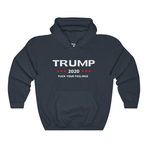 Trump 2020 F**K Your Feelings Hoodie - Trump Save America Store 2024