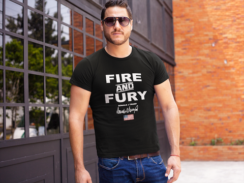 Donald Trump Fire And Fury Mens T shirt - Miss Deplorable