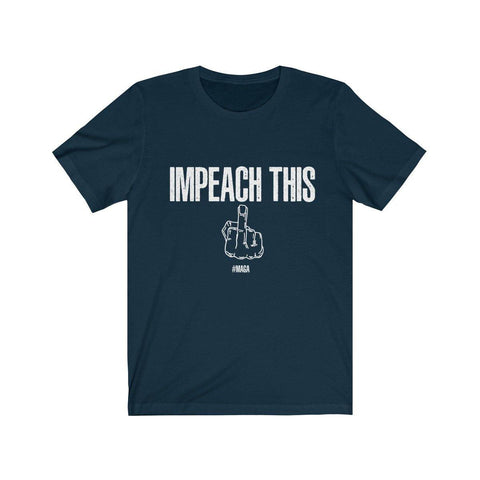 IMPEACH THIS SHIRT - MAGA Middle Finger Trump Impeachment T-Shirt - Trump Save America Store 2024