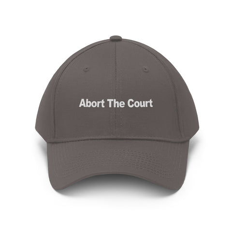 Abort The Court Hat, Pro Choice Supreme Court Embroidered Cap