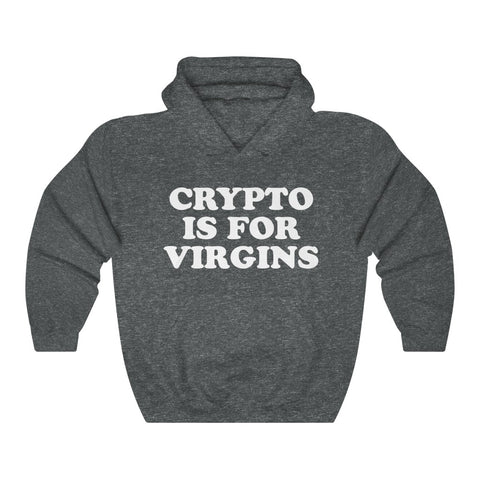 Crypto is for Virgins Hoodie, Hooded Sweatshirt
