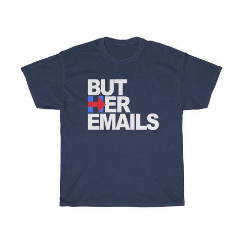 But Her Emails Shirt, Hillary Clinton Short Sleeve Unisex Tee