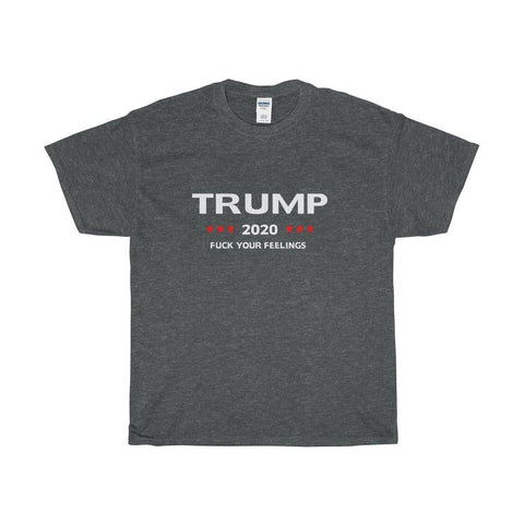 Trump 2020 Fuck Your Feelings T Shirt - Trump Save America Store 2024