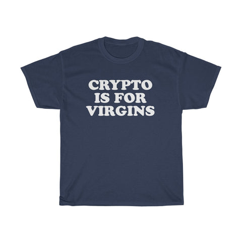Crypto is for Virgins Shirt, S - 5XL Short Sleeve Tee