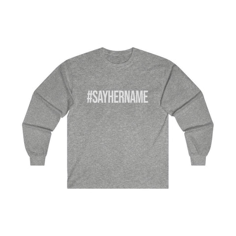 Say Her Name Shirt - #sayhername Long Sleeve Tee - Trump Save America Store 2024