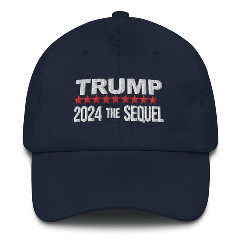 Trump 2024 The Sequel Dad Hat - Trump Save America Store 2024