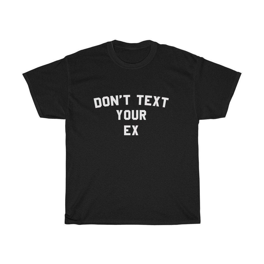 Don't Text Your EX T-Shirt - Trump Save America Store 2024