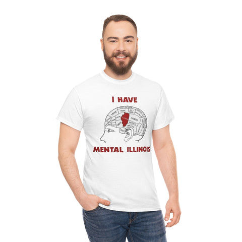 I Have Mental Illinois Shirt Unisex (S-5XL) Tee