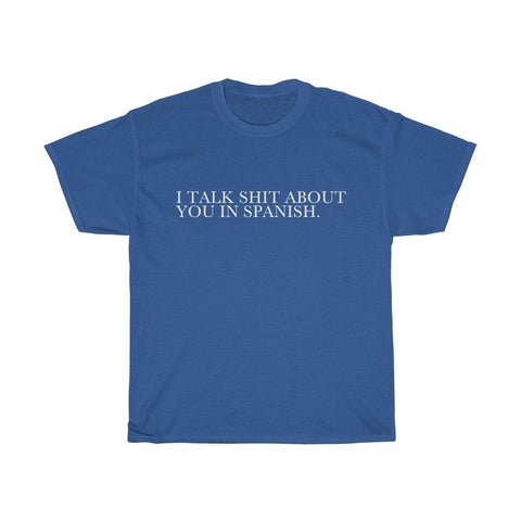 I TALK SHIT ABOUT YOU IN SPANISH Shirt - Trump Save America Store 2024