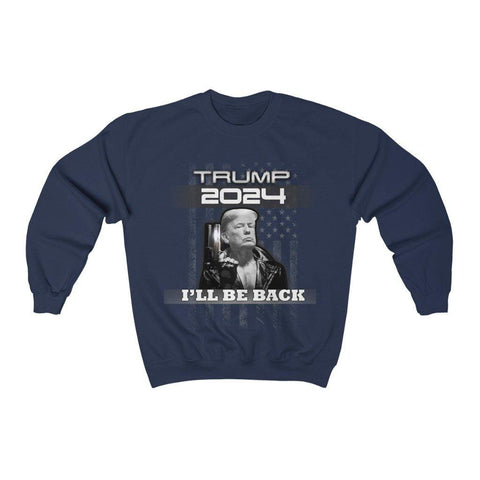 Donald Trump 2024 I'll Be Back Crewneck Sweatshirt - Trump Save America Store 2024
