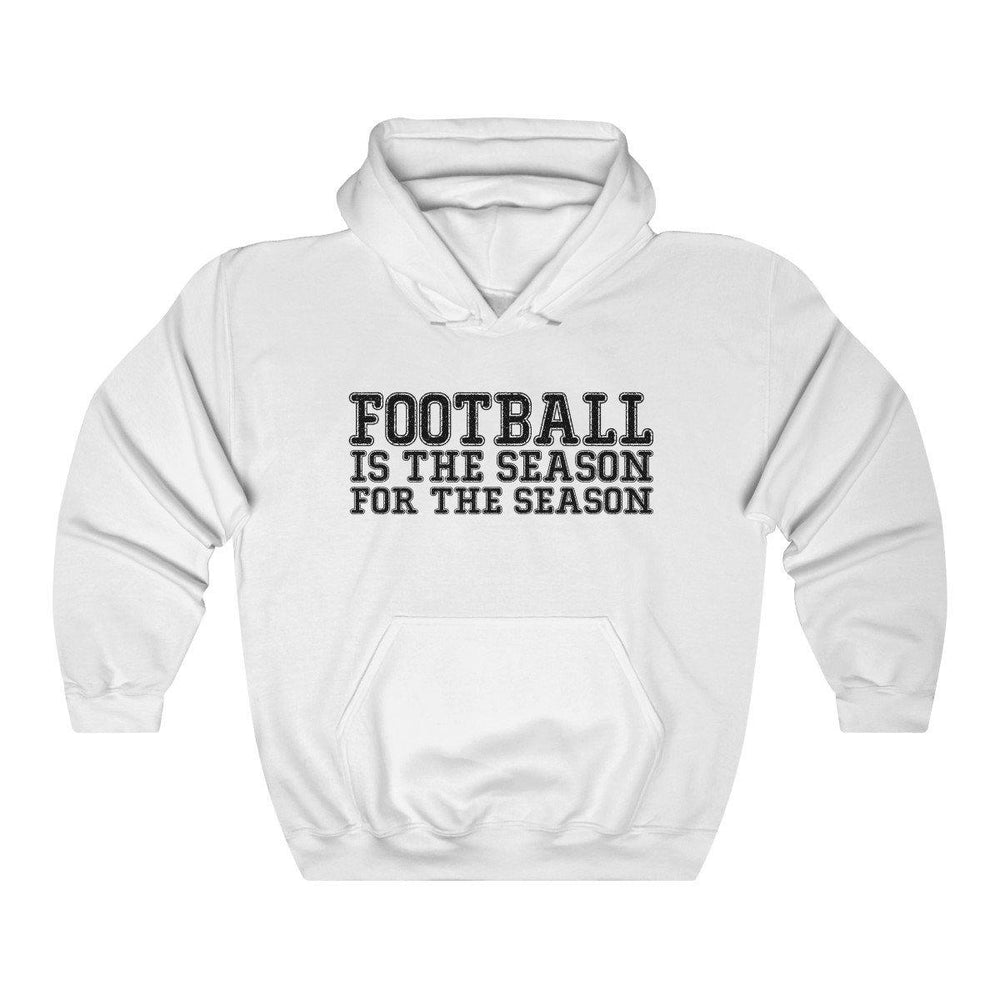 Football Is The Season For The Season Hoodie - Football Hooded Sweatshirt - Fall Shirt - Trump Save America Store 2024