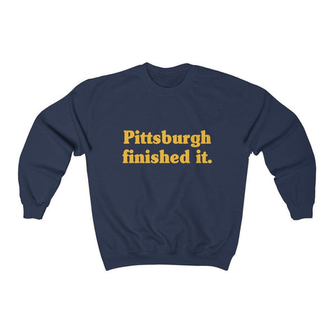 Pittsburgh Finished It Shirt - Crewneck Sweatshirt - Trump Save America Store 2024