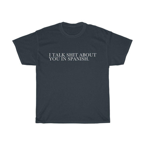 I TALK SHIT ABOUT YOU IN SPANISH Shirt - Trump Save America Store 2024