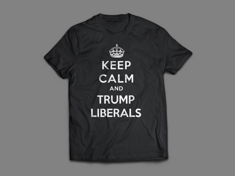 Anti Liberal T Shirt | Mens | Keep Calm and Trump Liberals | Black - Trump Store 2024