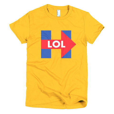 Funny Hillary Clinton LOL Women's T-Shirt - Miss Deplorable