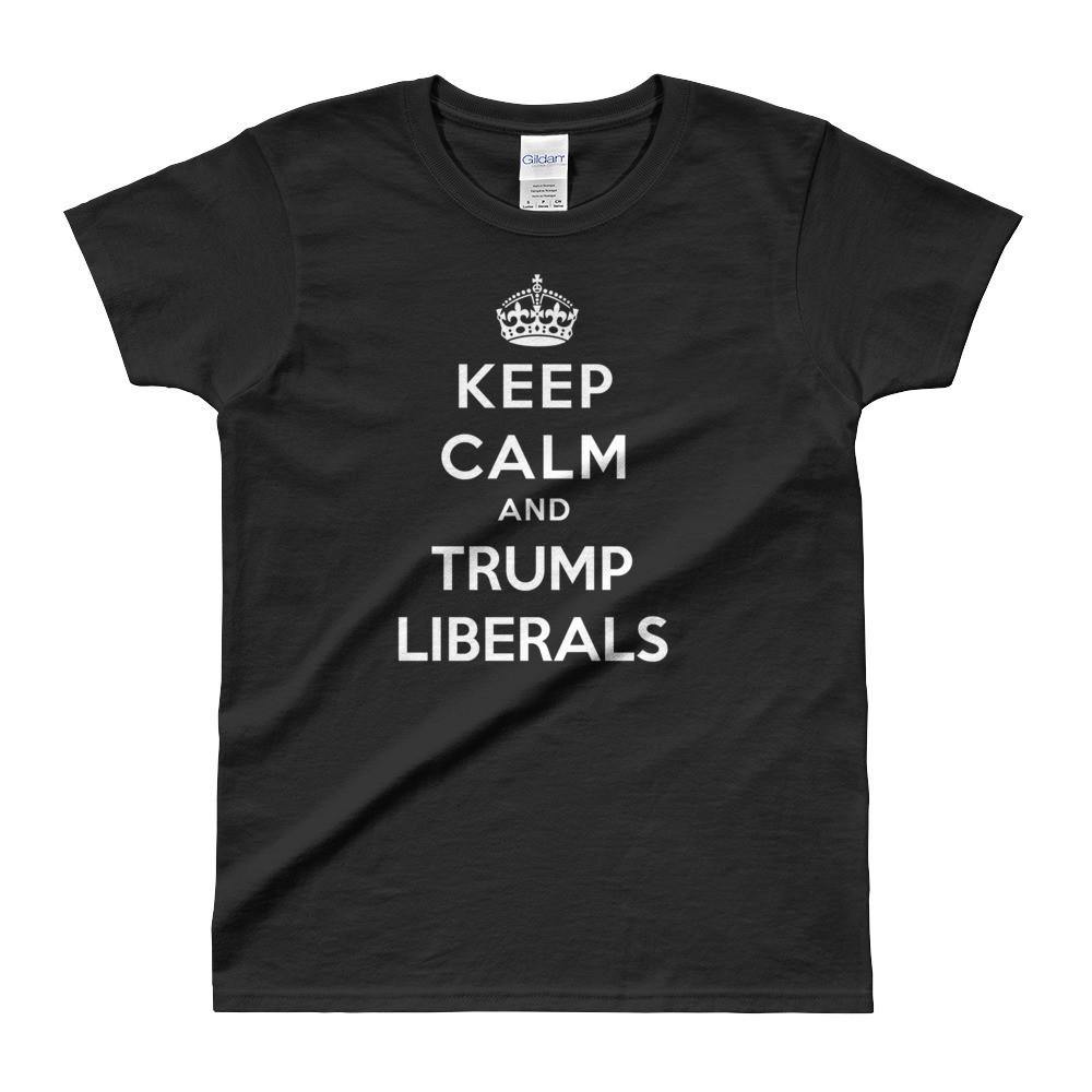 Anti Liberal T Shirt | Womens | Keep Calm and Trump Liberals | Black - Trump Store 2024