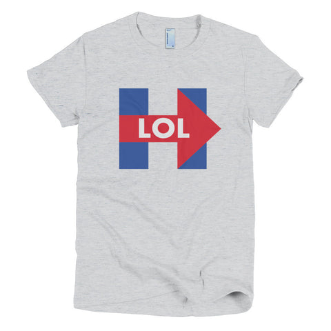 Funny Hillary Clinton LOL Women's T-Shirt - Miss Deplorable