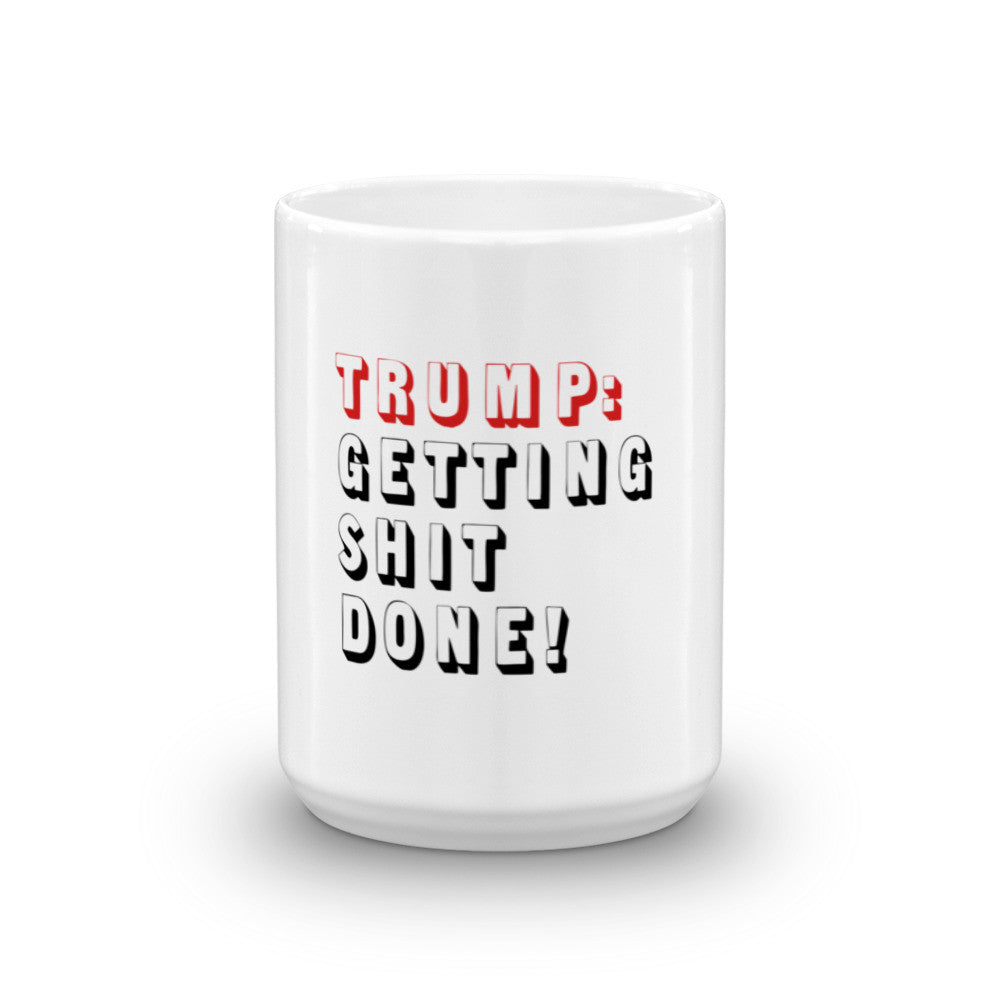 Donald Trump Getting Shit Done Mug - Miss Deplorable