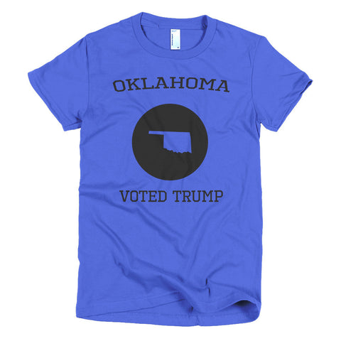 Oklahoma Voted Trump Short sleeve Donald Trump women's t-shirt - Miss Deplorable