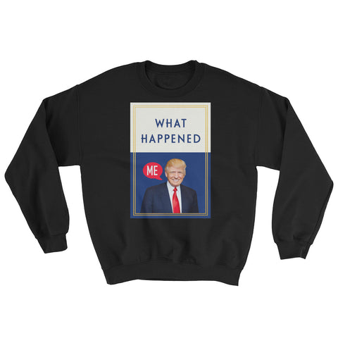 Funny Hillary Clinton Donald Trump What Happened Sweatshirt - Miss Deplorable