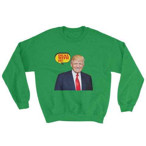 Donald Trump Deal With It Sweatshirt - Miss Deplorable