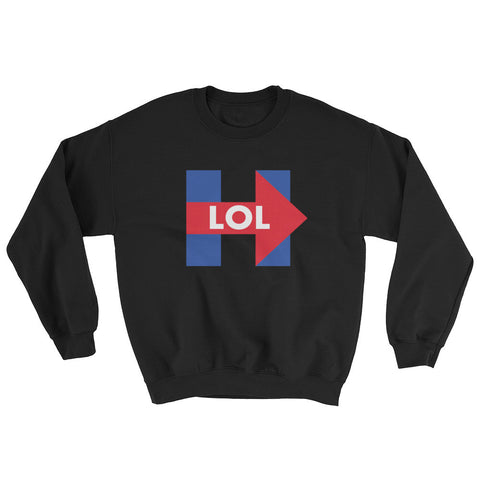 LOL Hillary Unisex Sweatshirt - Miss Deplorable
